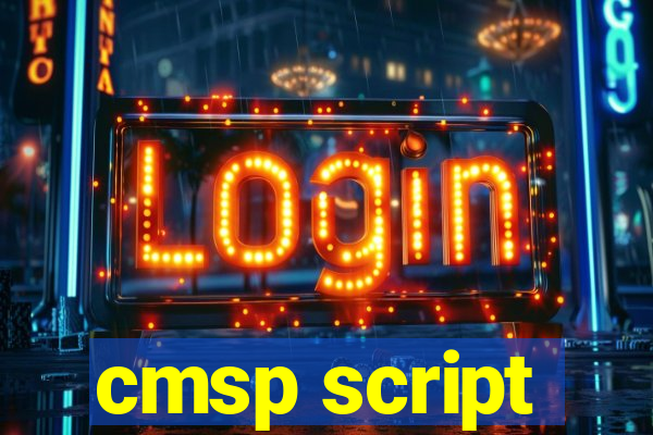 cmsp script